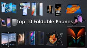 Top 10 Foldable Phones