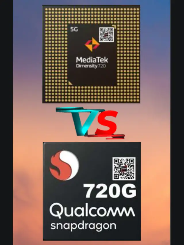 Mediatek’s Dimensity 720 vs Qualcomm’s Snapdragon 720G