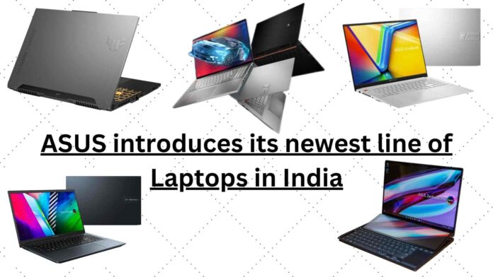 ASUS introduces its newest line of Laptops in India